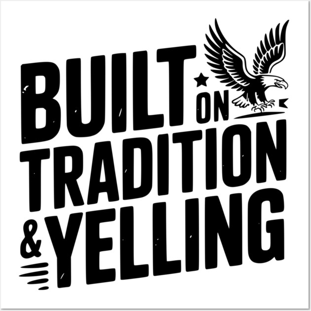 Built on Tradition & Yelling Wall Art by Frank Ring