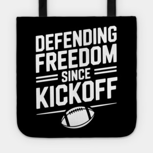 Defending Freedom Since Kickoff Tote