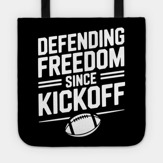 Defending Freedom Since Kickoff Tote by Frank Ring