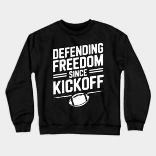 Defending Freedom Since Kickoff Crewneck Sweatshirt