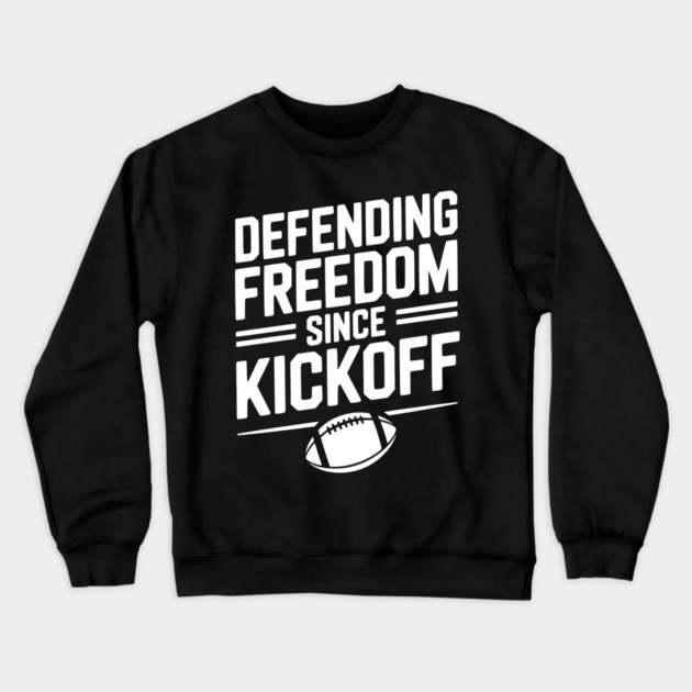 Defending Freedom Since Kickoff Crewneck Sweatshirt by Frank Ring