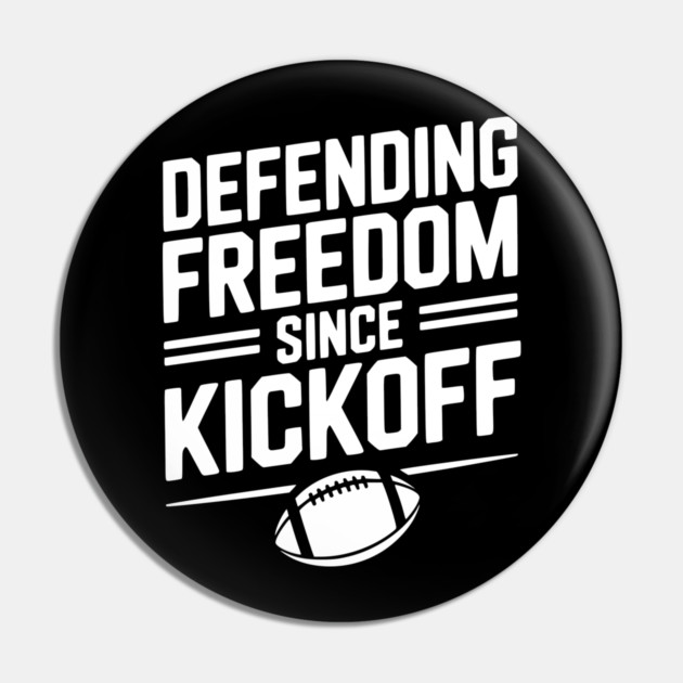 Defending Freedom Since Kickoff Pin by Frank Ring