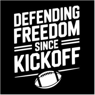 Defending Freedom Since Kickoff Posters and Art
