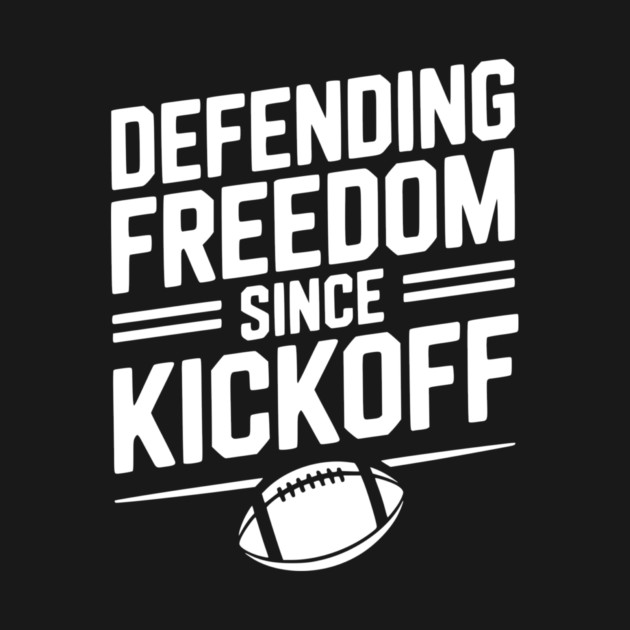 Defending Freedom Since Kickoff by Frank Ring