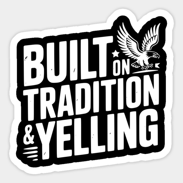 Built on Tradition & Yelling Magnet by Frank Ring