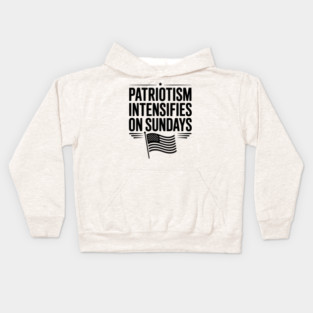 Patriotism Intensifies on Sundays Kids Hoodie