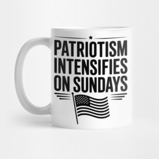 Patriotism Intensifies on Sundays Mug