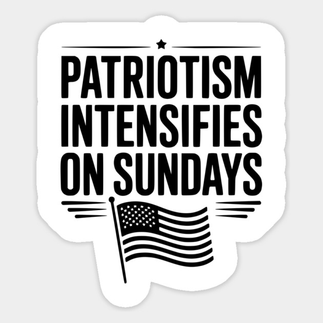 Patriotism Intensifies on Sundays Magnet by Frank Ring
