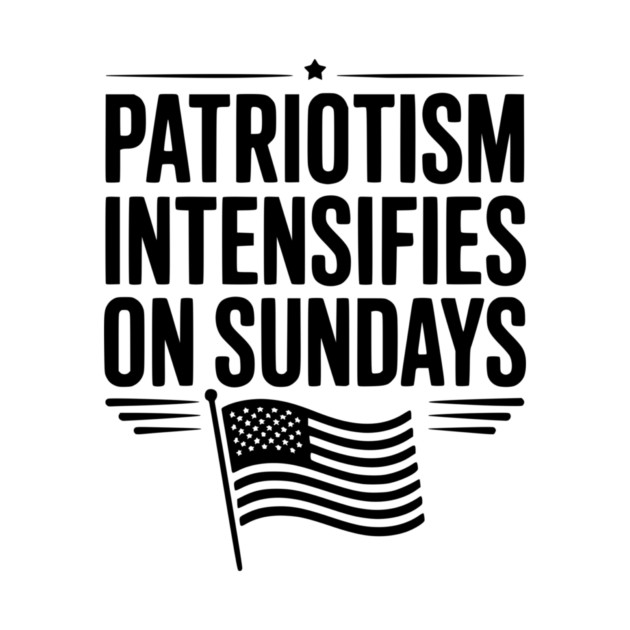Patriotism Intensifies on Sundays by Frank Ring