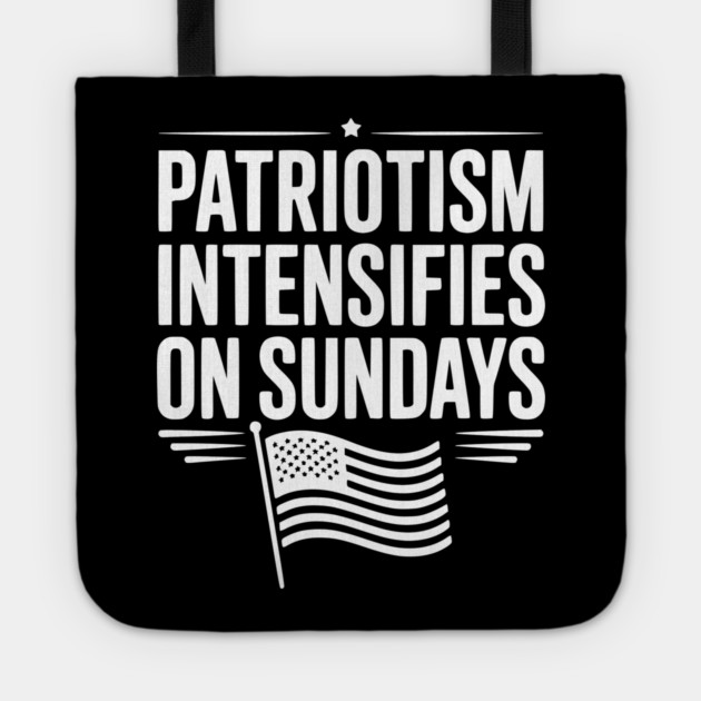 Patriotism Intensifies on Sundays Tote by Frank Ring