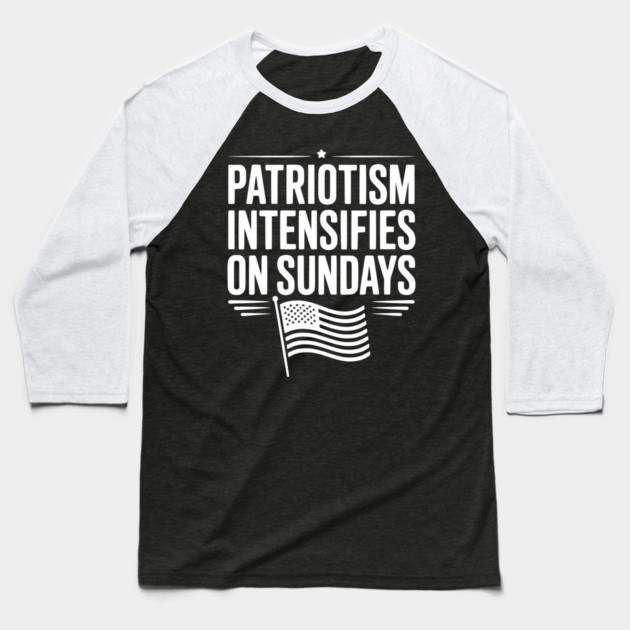 Patriotism Intensifies on Sundays Baseball T-Shirt by Frank Ring