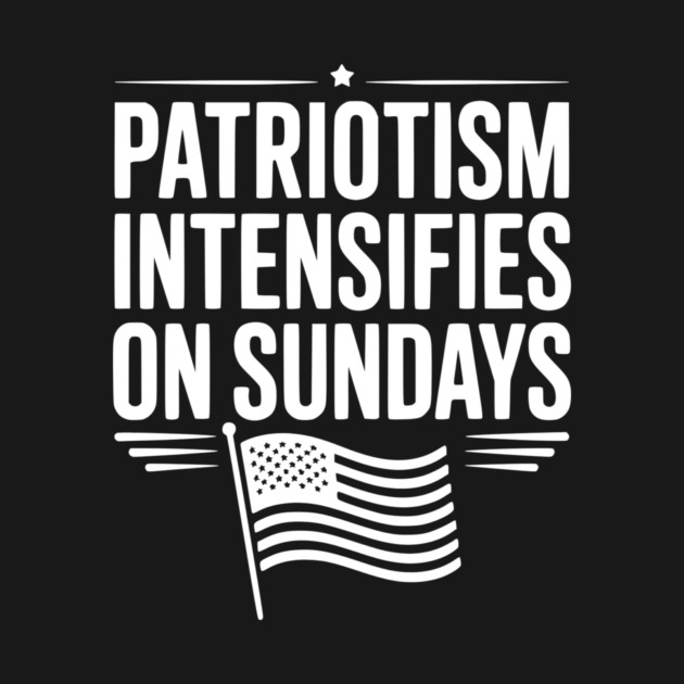 Patriotism Intensifies on Sundays by Frank Ring
