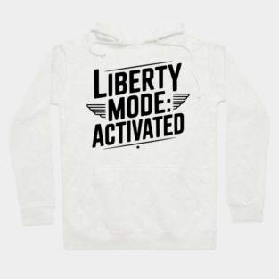 Liberty Mode: Activated Hoodie