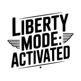 Liberty Mode: Activated T-Shirt
