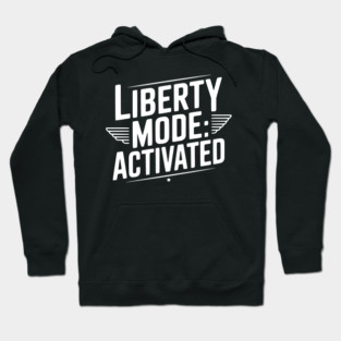 Liberty Mode: Activated Hoodie