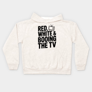 Red, White & Booing the TV Kids Hoodie