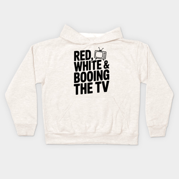 Red, White & Booing the TV Kids Hoodie by Frank Ring