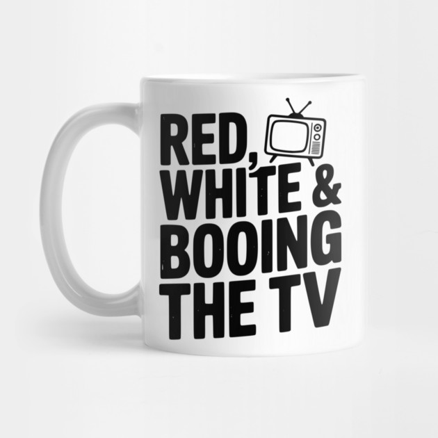 Red, White & Booing the TV by Frank Ring