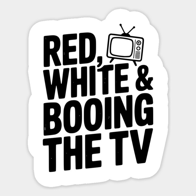 Red, White & Booing the TV Sticker by Frank Ring