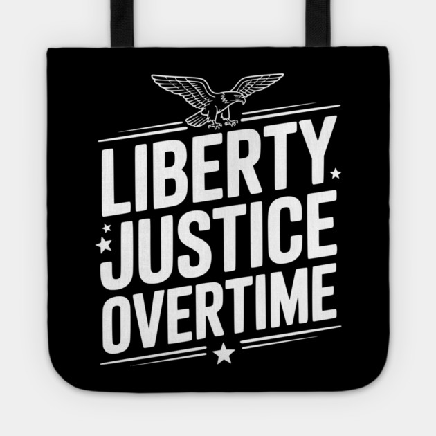 Liberty, Justice, Overtime Tote by Frank Ring