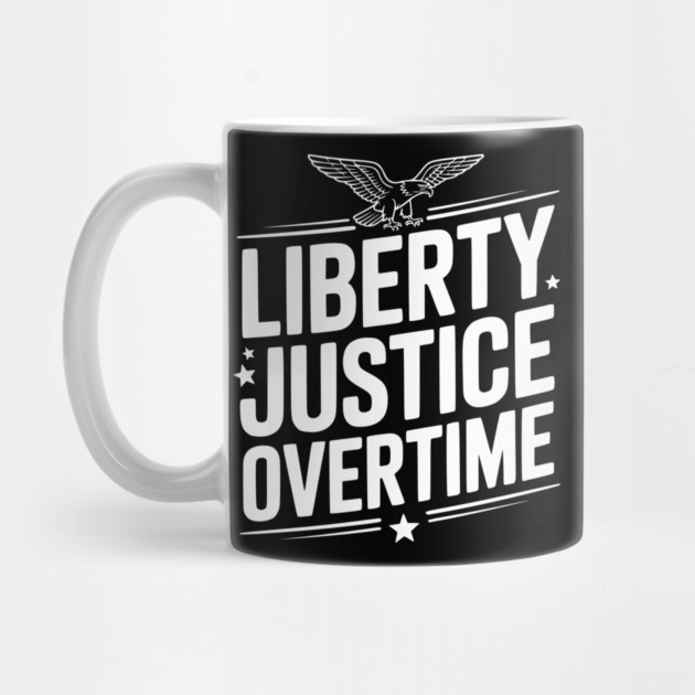 Liberty, Justice, Overtime by Frank Ring