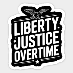 Liberty, Justice, Overtime Magnet
