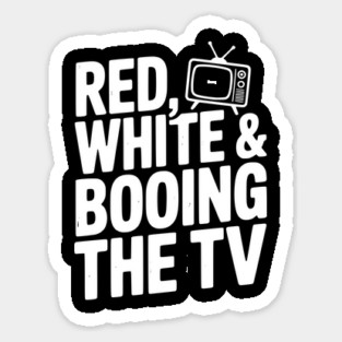 Red, White & Booing the TV Magnet