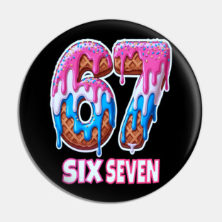 Six Seven Ice Cream Drip Cool Meme 67 Funny 6 7 Boys Youth Pin