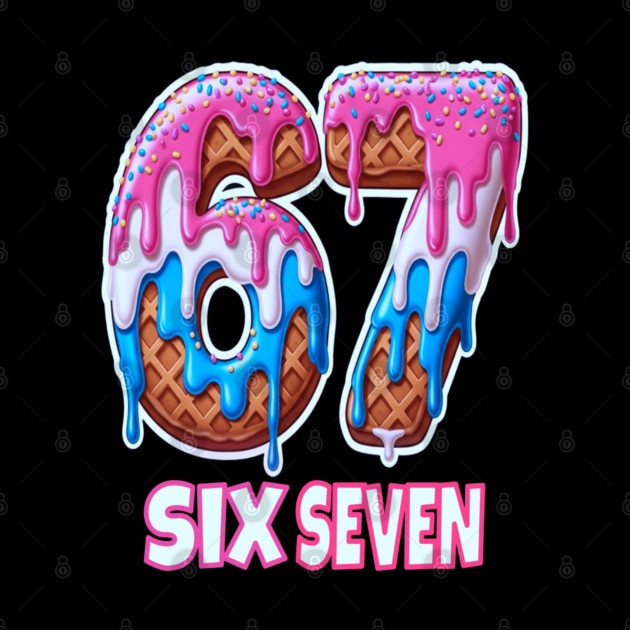 Six Seven Ice Cream Drip Cool Meme 67 Funny 6 7 Boys Youth by OUTFITPAW