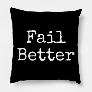 Fail better Pillow