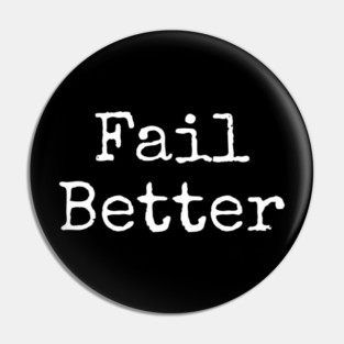 Fail better Pin