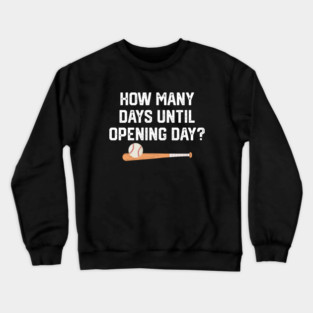 How Many Days Til Spring Training? Crewneck Sweatshirt