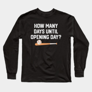 How Many Days Til Spring Training? Long Sleeve T-Shirt