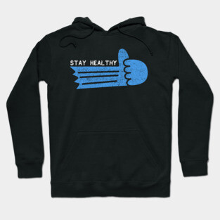 Stay healthy Hoodie