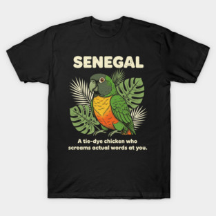 Senegal Parrot Tie Dye Chicken Screams Actual Words Bird Humor Theme T-Shirt