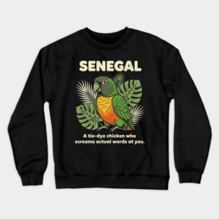 Senegal Parrot Tie Dye Chicken Screams Actual Words Bird Humor Theme Crewneck Sweatshirt