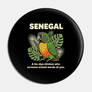 Senegal Parrot Tie Dye Chicken Screams Actual Words Bird Humor Theme Pin