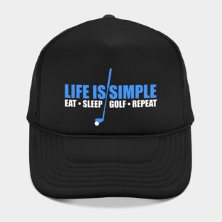 Life Is Simple Eat Sleep Golf Repeat Hat
