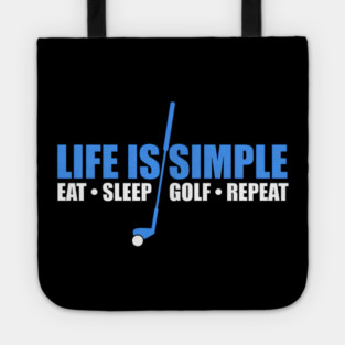 Life Is Simple Eat Sleep Golf Repeat Tote