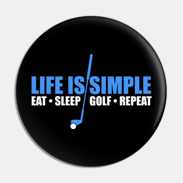 Life Is Simple Eat Sleep Golf Repeat Pin by yangho