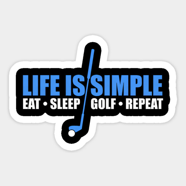 Life Is Simple Eat Sleep Golf Repeat Magnet by yangho