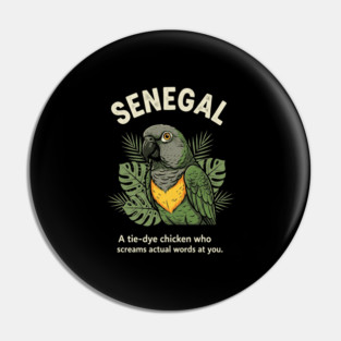 Senegal Parrot Tie Dye Chicken Screams Words Funny Bird Birder Slogan Pin
