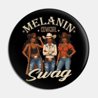 Melanin Cowgirl Swag Pin