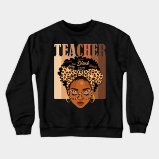 Black Teacher Magic Crewneck Sweatshirt