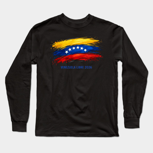 Venezuela Libre 2026 Venezuelan Patriot Long Sleeve T-Shirt by ArtistTee ⭐⭐⭐⭐⭐