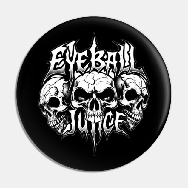 Eyeball Juice Pin by Lou Johnson