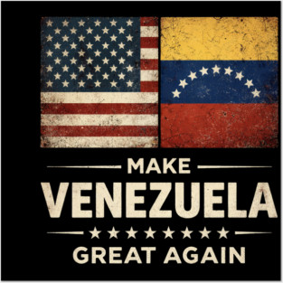 Make-Venezuela-Great-Again-US-Venezuela-Flag Posters and Art