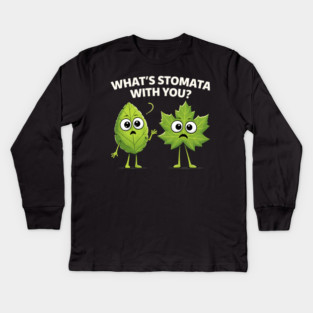 What's Stomata With You? Plant Pun Funny Kids Long Sleeve T-Shirt