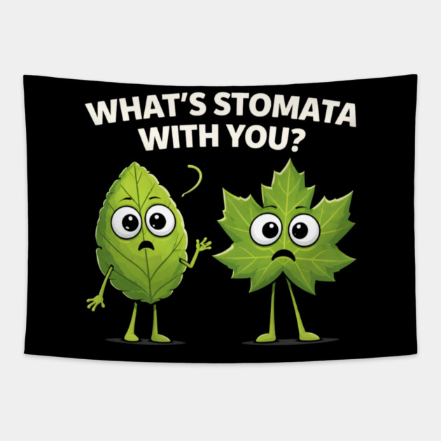 What's Stomata With You? Plant Pun Funny Tapestry by ArtistTee ⭐⭐⭐⭐⭐
