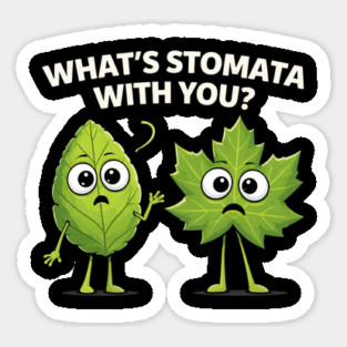 What's Stomata With You? Plant Pun Funny Magnet